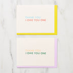 "Thank You I Owe You One" Greeting Cards / Letterpress Letters