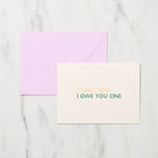 "Thank You I Owe You One" Greeting Cards / Letterpress Letters